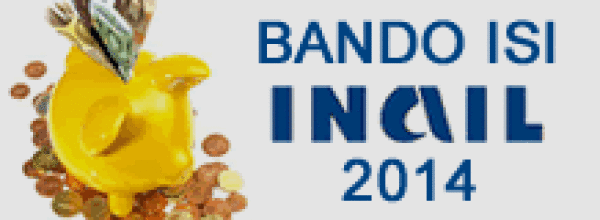 Bando INAIL 2014 – Opportunità per finanziare la sicurezza in azienda